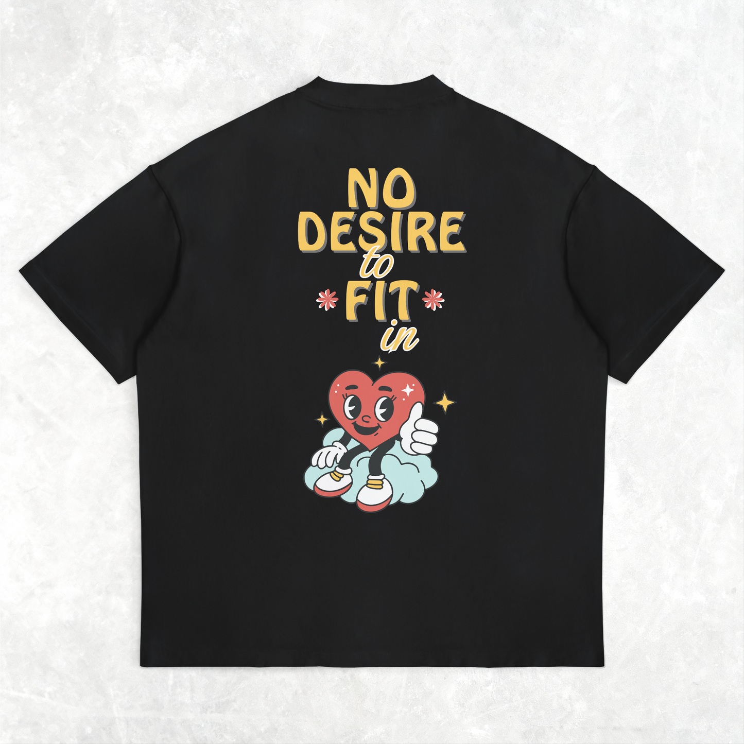 NO DESIRE TO FIT IN - OVERSIZED