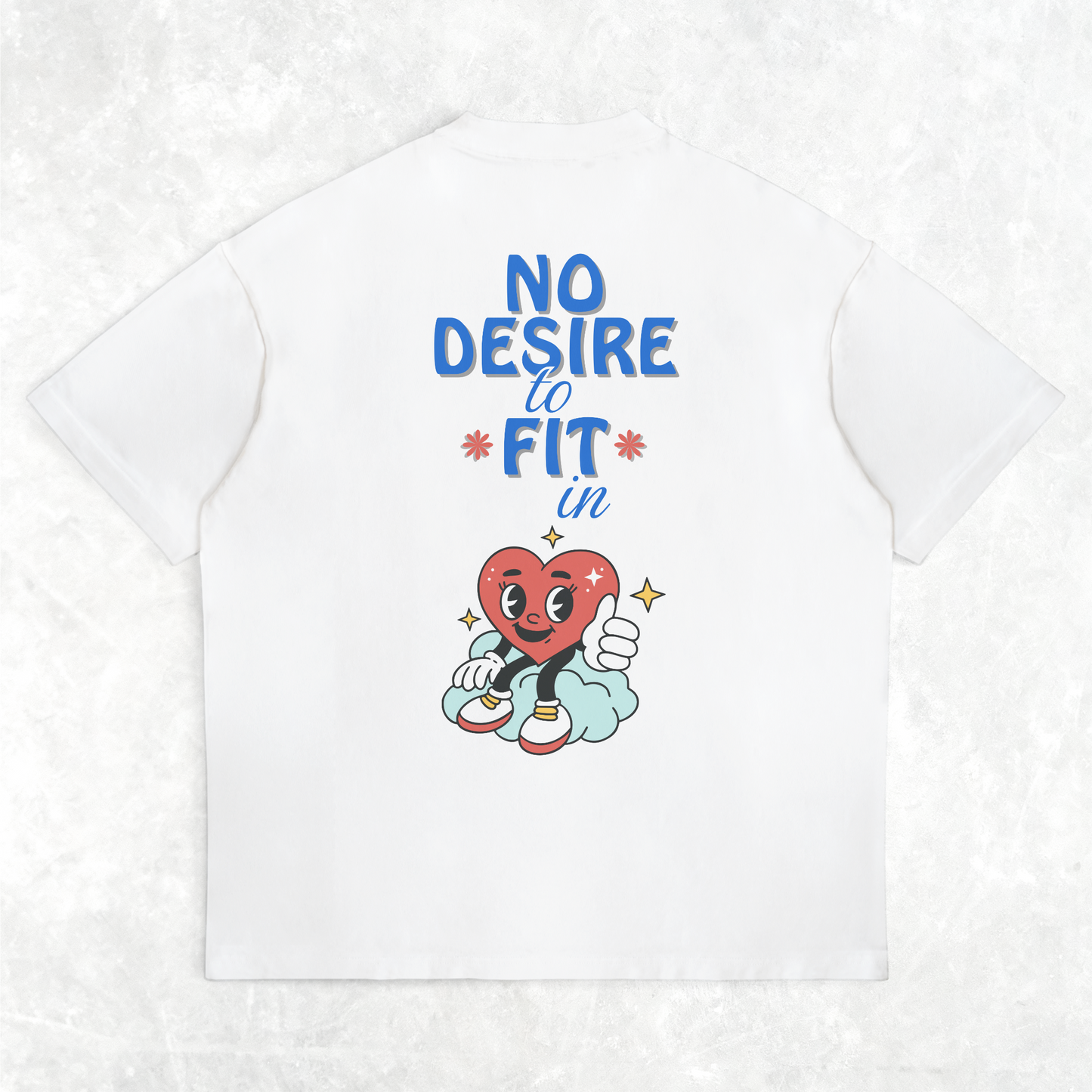 NO DESIRE TO FIT IN - OVERSIZED